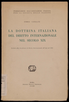 La dottrina italiana del diritto internazionale nel secolo 19. Lezioni alla Accademia di Diritto Internazionale all'Aja nel 1933