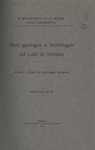 Studi geologici e morfologici sul Lido di Venezia. Pt. 1: Studi di morfologia litoranea