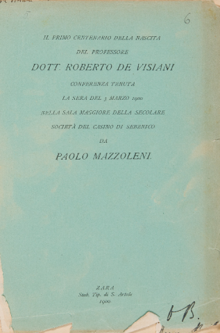 Paolo Mazzoleni:Il primo centenario della nascita del professore dott. Roberto De Visiani