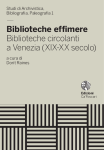 Biblioteche effimere. Biblioteche circolanti a Venezia (XIX-XX secolo)