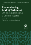 Remembering Andrej Tarkovskij. Un poeta del sogno e dell'immagine