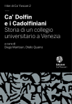 Ca’ Dolfin e i Cadolfiniani. Storia di un collegio universitario a Venezia