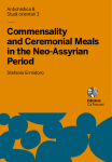 Commensality and Ceremonial Meals in the Neo-Assyrian Period