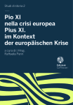 Pio XI nella crisi europea. Atti del Colloquio di Villa Vigoni, 4-6 maggio 2015