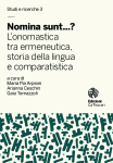 Nomina sunt...? L’onomastica tra ermeneutica, storia della lingua e comparatistica