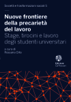 Nuove frontiere della precarietà del lavoro. Stage, tirocini e lavoro degli studenti universitari