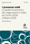 I promessi soldi. L’impatto economico dei mega eventi in Italia: da Torino 2006 a Milano 2015