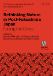 Rethinking Nature in Post-Fukushima Japan. Facing the Crisis