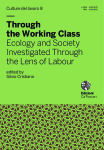 Through the Working Class. Ecology and Society Investigated Through the Lens of Labour