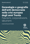 Genealogie e geografie dell’anti-democrazia nella crisi europea degli anni Trenta. Fascismi, corporativismi, laburismi