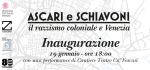 Ascari e Schiavoni: il razzismo coloniale a Venezia. Invito Inaugurazione