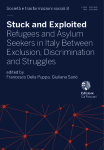 Stuck and Exploited. Refugees and Asylum Seekers in Italy Between Exclusion, Discrimination and Struggles