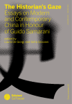 The Historian’s Gaze. Essays on Modern and Contemporary China in Honour of Guido Samarani